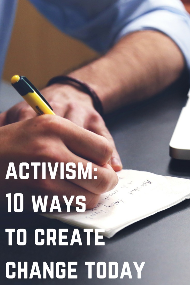 Activism: 10 ways to create political change today