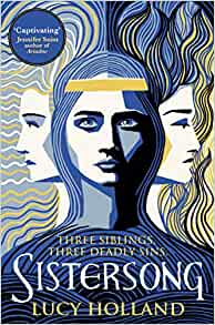The book Sistersong by Lucy Holland. On the cover there are line drawings in blue, white, and yellow, depicting a character wearing a gold head band looking towards the reader, and two other characters behind them. The one on the left is facing left and their hair is like waves in water. The one on the right is looking right and their hair looks like flames.